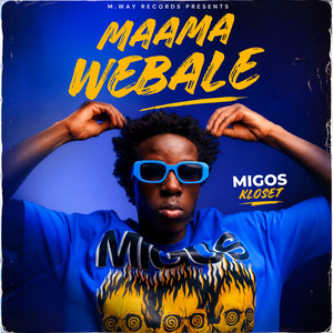 MAAMA WEBALE by Migos Kloset