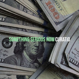 Something Serious Now by Curatio