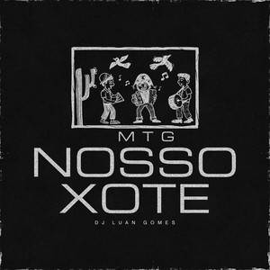 Dj Luan Gomes & Bicho de Pé - MTG NOSSO XOTE