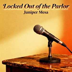 Locked out of the parlor by JUNIPER MESA