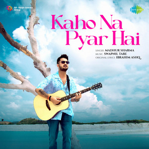 Madhur Sharma, Rajesh Roshan, Swapnil Tare & Ibrahim Ashq - Kaho Na Pyar Hai (Chillwave)