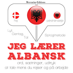 Jeg lærer albansk (Lyt, gentag, tal: sprogmetode)