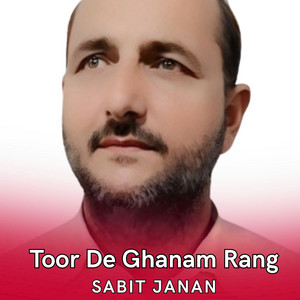 Sabit Janan - Toor De Ghanam Rang