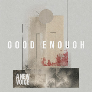 Good Enough by A New Voice