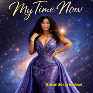 My Time Now by SplendorPrincess