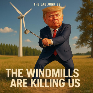 The Windmills Are Killing Us