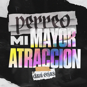 Perreo Mi Mayor Atraccion by Dani Cejas