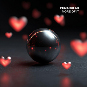 More Of It - Extended Mix by PUMARULAR