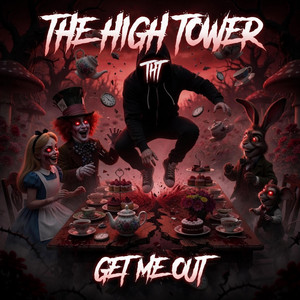 Get Me Out by The High Tower