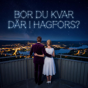 Bor du kvar där i Hagfors by LATTJOLAJBANZ