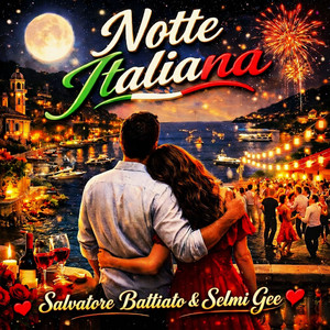 Notte Italiana - Selma Guelluebag Italo Scratchy House Maxi Mix by Salvatore Battiato, Selmi Gee, Selma Guelluebag