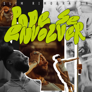Pode Se Envolver by Slim Rimografia