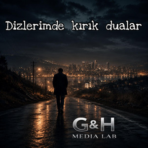Dizlerimde kırık dualar by G & H Media Lab