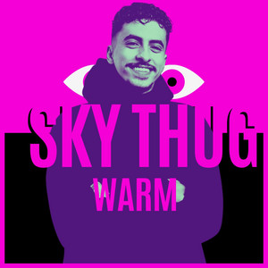 Warm by Sky Thug