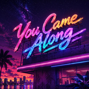 You Came Along