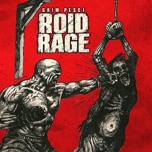 ROID RAGE by Grim Pesci, Johnny Slash