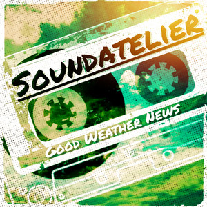 Soundatelier - Good Weather News