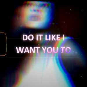 Do It Like I Want You To by Amario
