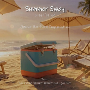 Summer Sway - easy lifestyle by Gunnar Bernhard Ingebrigtsen, Lars Rune Rebbestad