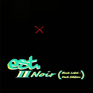 est. 2 Noir (Black Label - Dark Edition)