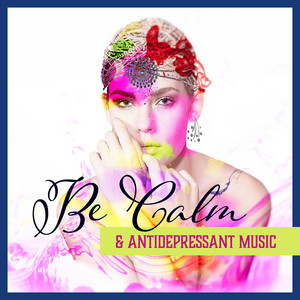 Be Calm & Antidepressant Music album