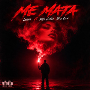 ME MATA by Díaz Crow, Rafa Carter, Lorea