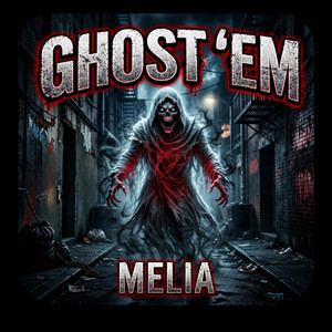 Ghost 'Em by Melia