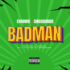 Bad Man by Evabwoi, Singsqurade