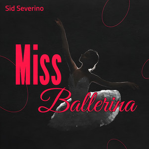 Miss Ballerina by Sid Severino