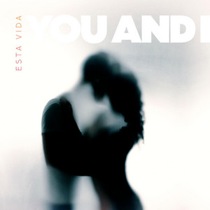 You And I by ESTA VIDA
