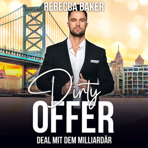 Dirty Offer (Deal mit dem Milliardär)