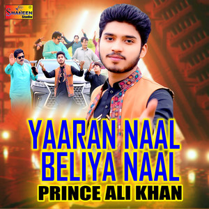 Prince Ali Khan - Yaaran Naal Beliya Naal