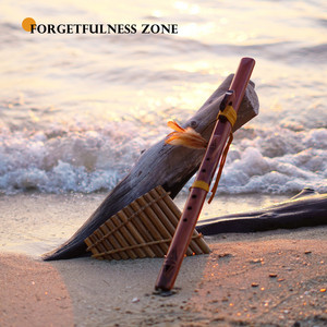 Forgetfullness Zone: Bamboo Flute, Deep Relaxing Music, Zen Time, Calming Down, Yoga album