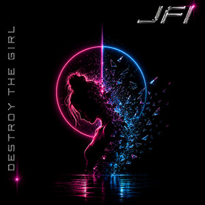 Destroy the Girl by JFI