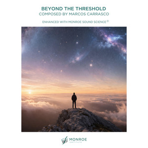 Beyond the Threshold (Excerpt) by Monroe Institute, Marcos Carrasco