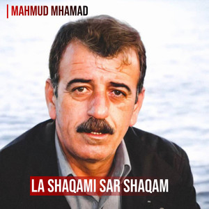 Mahmud Mhamad - La Shaqami Sar Shaqam