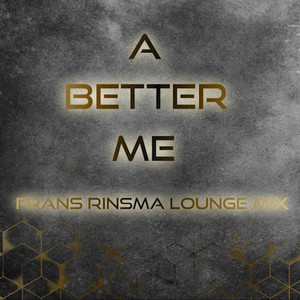 A Better Me - Frans Rinsma Lounge Mix