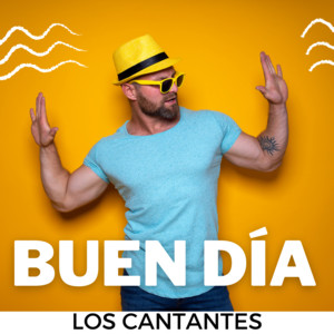 Los Cantantes - Buen Día