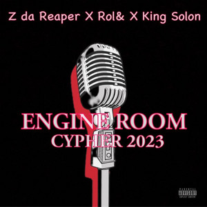 Engine Room Cypher 2023 by Engine Room, Z da Reaper, Rol&, King solon