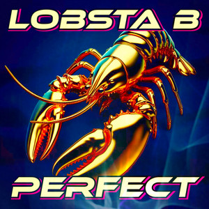 Perfect (Exceeder) by Lobsta B