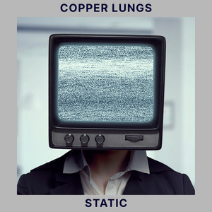 Static by Copper Lungs