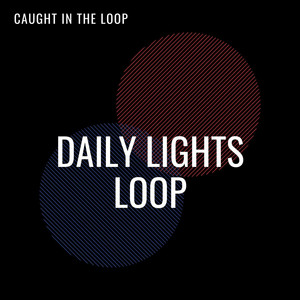 Daily Lights Loop by Caught In The Loop