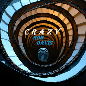 Crazy by ROB DAVIS