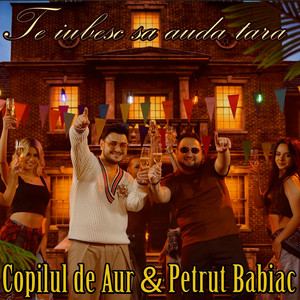 Copilul De Aur - Te iubesc sa auda tara (feat. Petrut Babiac)