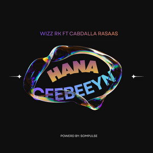 Wizz Rk - HANA CEEBEEYN (feat. CABDALLA RASAAS)