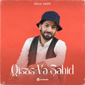 Elnur Valeh - Qisas və Şəhid