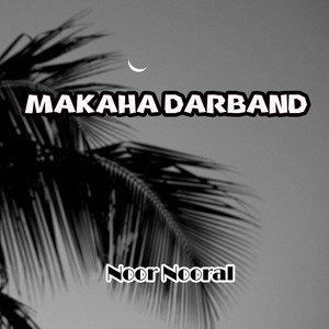 Noor Nooral - Makaha Darband