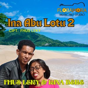 Fhus Leky - Ina Abu Lotu 2 (feat. Rina Bere)