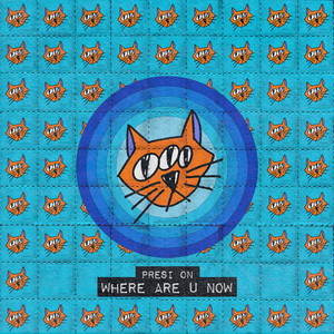 Where Are U Now by Presi On