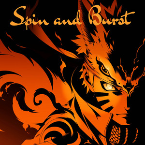 Spin and Burst (Naruto) - Epic Version by ShinigamiEmpire